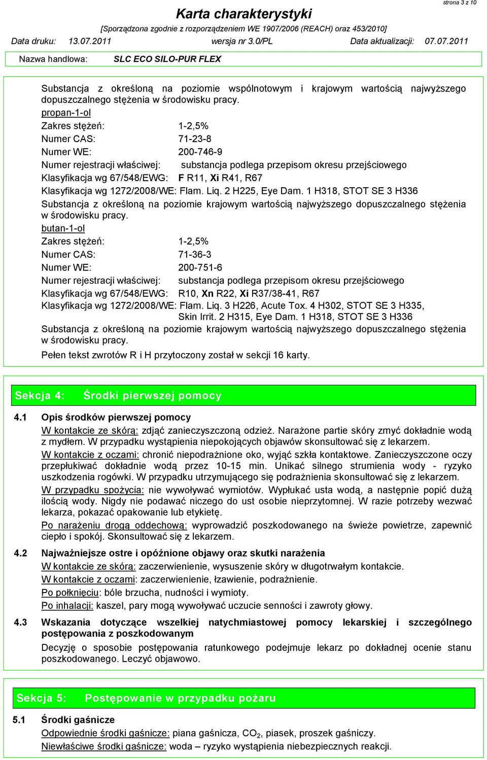 1 H318, STOT SE 3 H336 Substancja z określoną na poziomie krajowym wartością najwyższego dopuszczalnego stężenia w środowisku pracy.