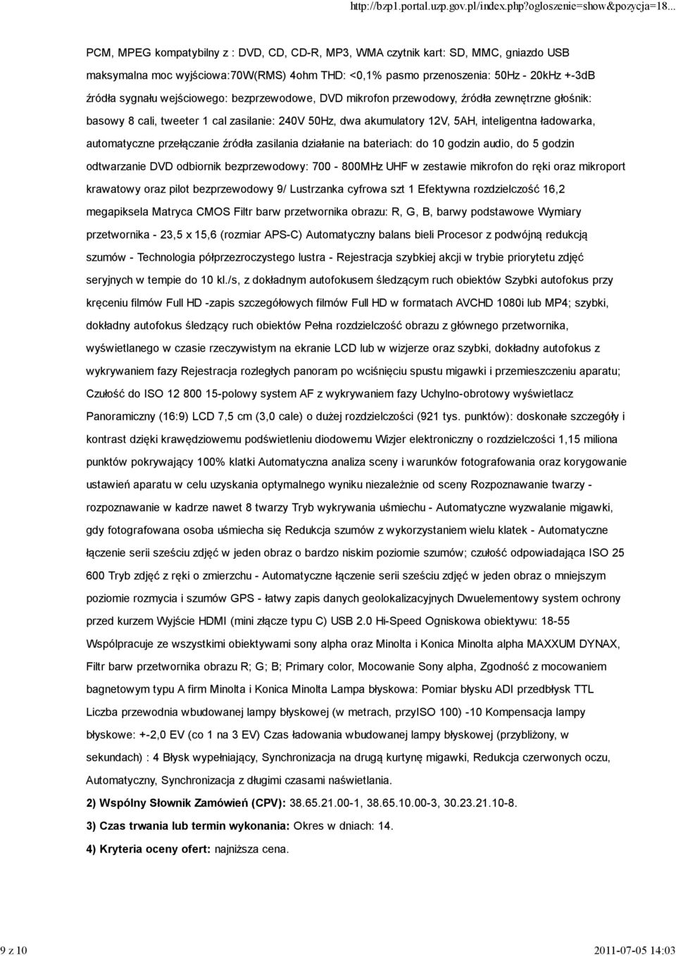 automatyczne przełączanie źródła zasilania działanie na bateriach: do 10 godzin audio, do 5 godzin odtwarzanie DVD odbiornik bezprzewodowy: 700-800MHz UHF w zestawie mikrofon do ręki oraz mikroport