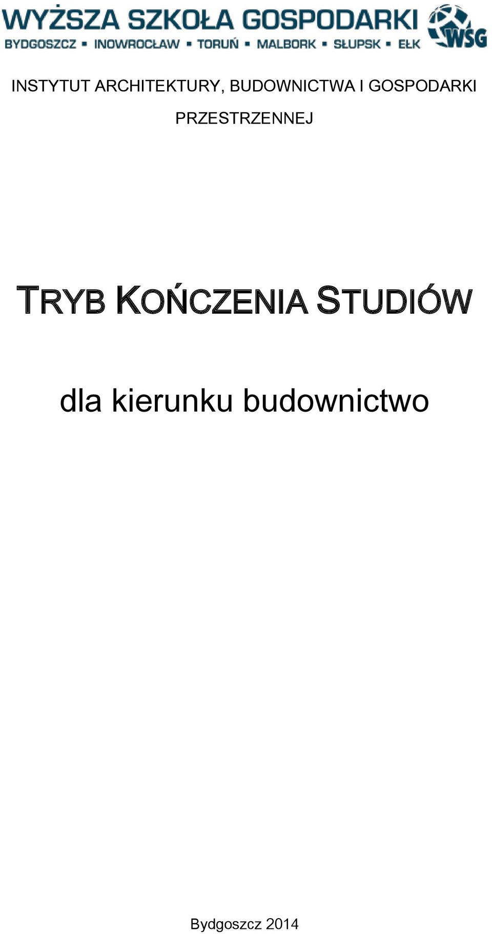 PRZESTRZENNEJ TRYB KOŃCZENIA