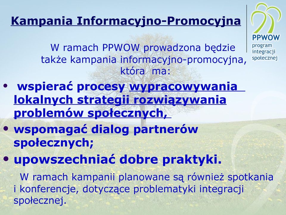 rozwiązywania problemów społecznych, wspomagać dialog partnerów społecznych; upowszechniać