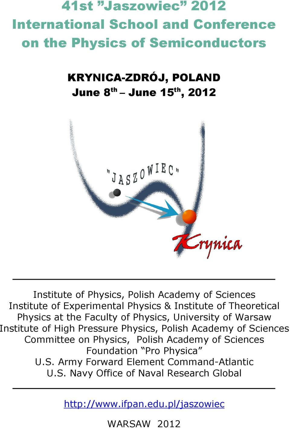 Physics, University of Warsaw Institute of High Pressure Physics, Polish Academy of Sciences Committee on Physics, Polish Academy of Sciences