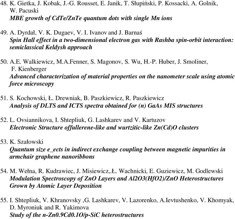 Huber, J. Smoliner, F. Kienberger Advanced characterization of material properties on the nanometer scale using atomic force microscopy 51. S. Kochowski, Ł. Drewniak, B. Paszkiewicz, R.