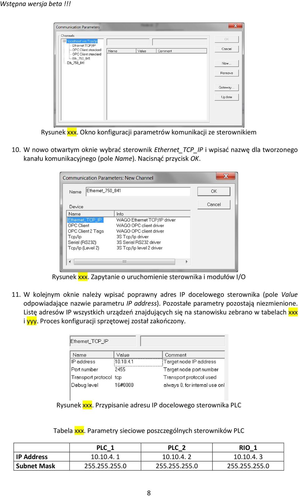 W kolejnym oknie należy wpisać poprawny adres IP docelowego sterownika (pole Value odpowiadające nazwie parametru IP address). Pozostałe parametry pozostają niezmienione.