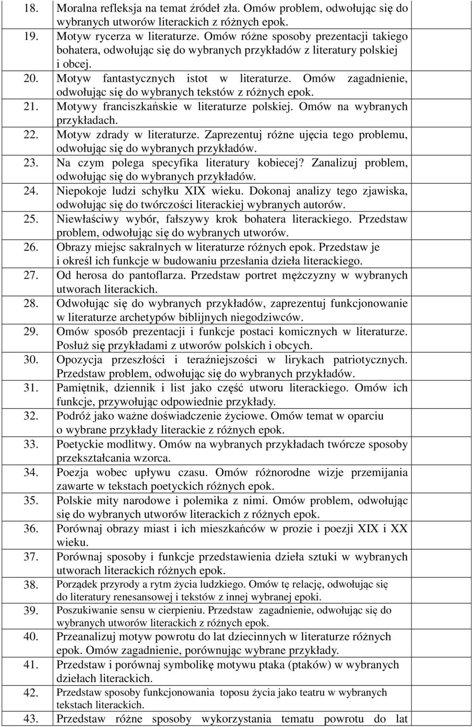 Omów zagadnienie, odwołując się do wybranych tekstów z różnych epok. 21. Motywy franciszkańskie w literaturze polskiej. Omów na wybranych przykładach. 22. Motyw zdrady w literaturze.