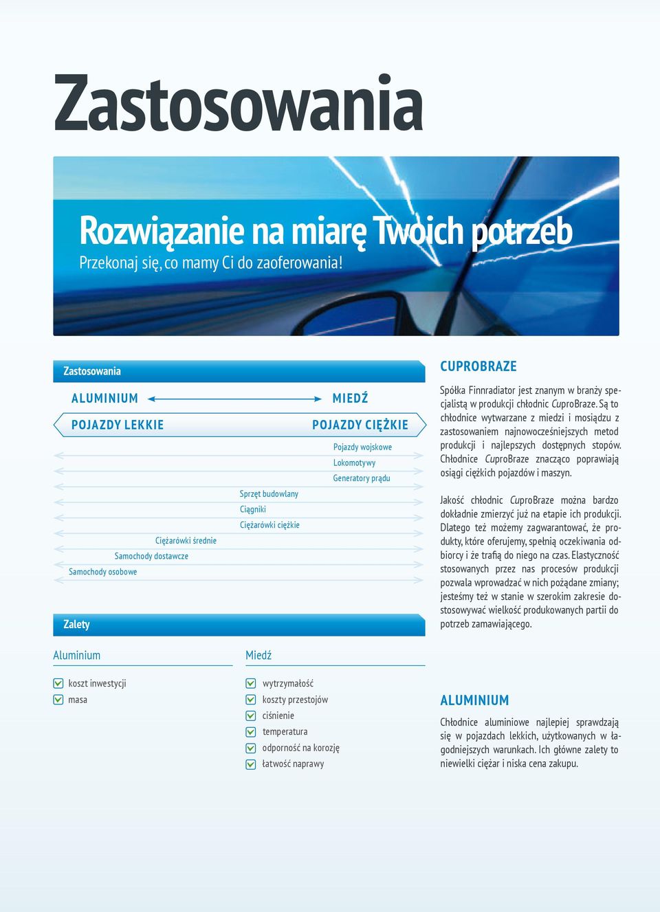 wojskowe Lokomotywy Generatory prądu CUPROBRAZE Spółka Finnradiator jest znanym w branży specjalistą w produkcji chłodnic CuproBraze.