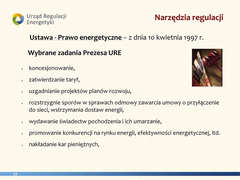 ich umarzanie, promowanie konkurencji na rynku energii, efektywności energetycznej, itd.