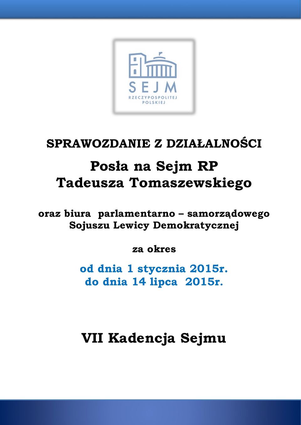 Sojuszu Lewicy Demokratycznej za okres od dnia 1