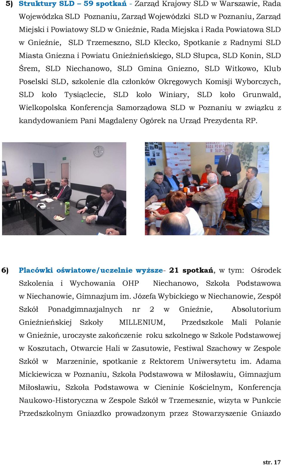 Poselski SLD, szkolenie dla członków Okręgowych Komisji Wyborczych, SLD koło Tysiąclecie, SLD koło Winiary, SLD koło Grunwald, Wielkopolska Konferencja Samorządowa SLD w Poznaniu w związku z