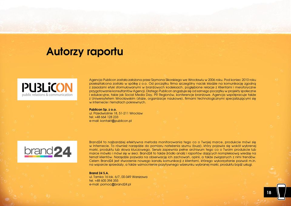 Dlatego Publicon angażuje się od samego początku w projekty społeczne i edukacyjne, takie jak Social Media Day, PR Regionów, konferencje branżowe.