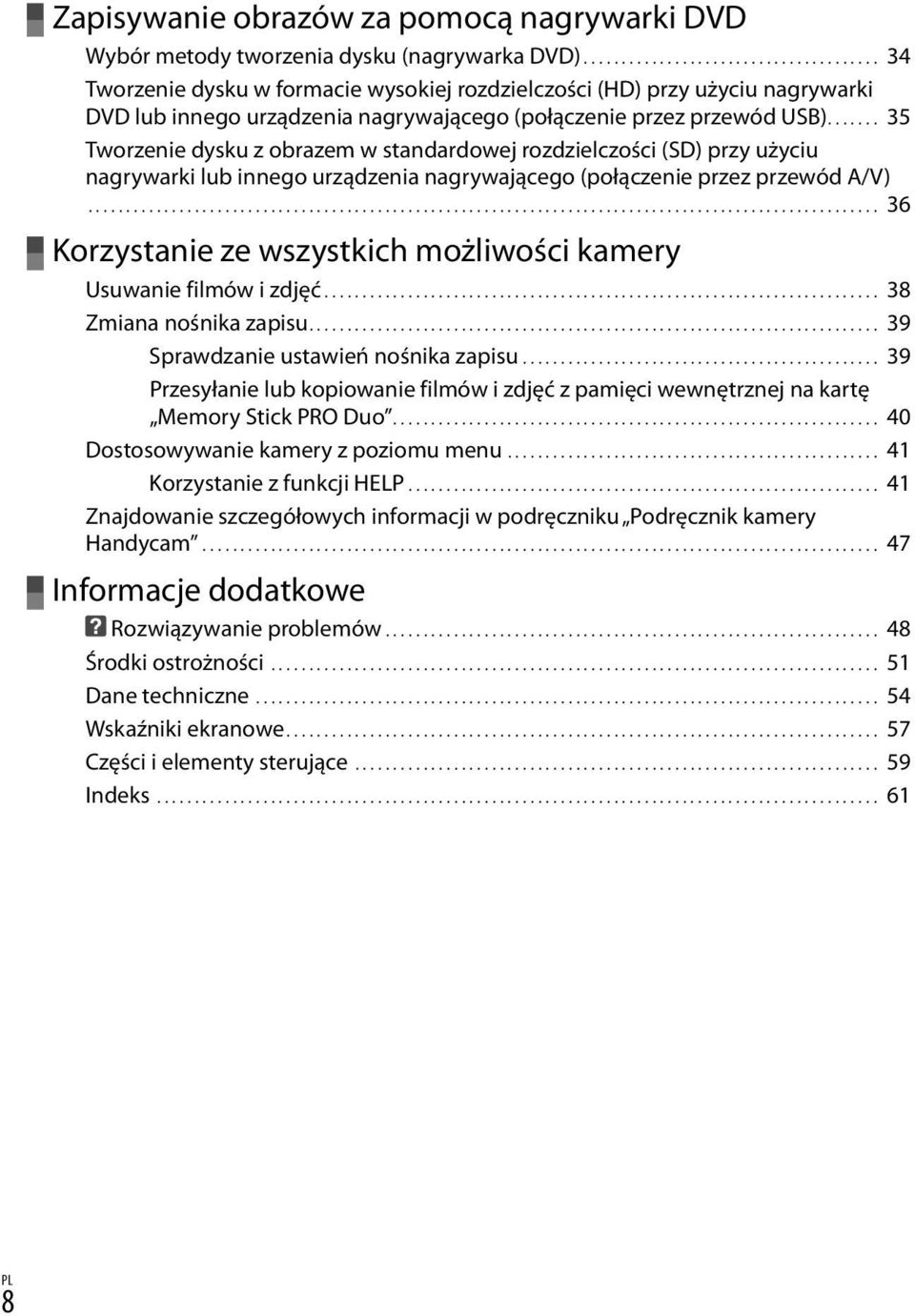 ...... 35 Tworzenie dysku z obrazem w standardowej rozdzielczości (SD) przy użyciu nagrywarki lub innego urządzenia nagrywającego (połączenie przez przewód A/V).