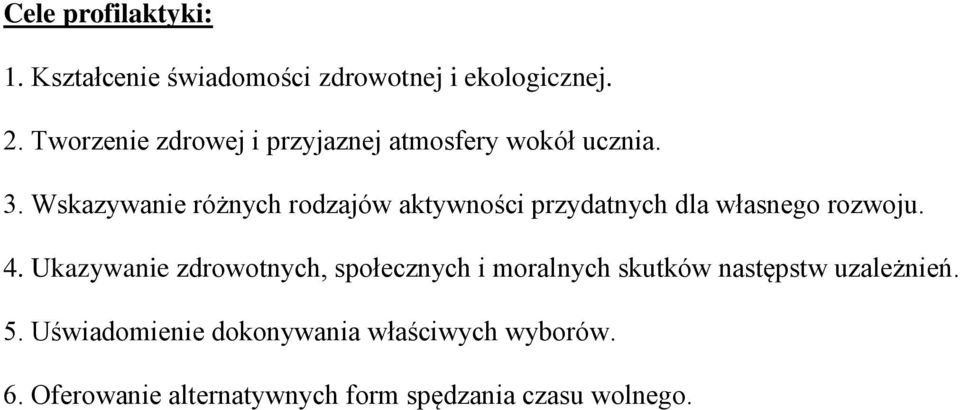 Wskazywanie różnych rodzajów aktywności przydatnych dla własnego rozwoju. 4.