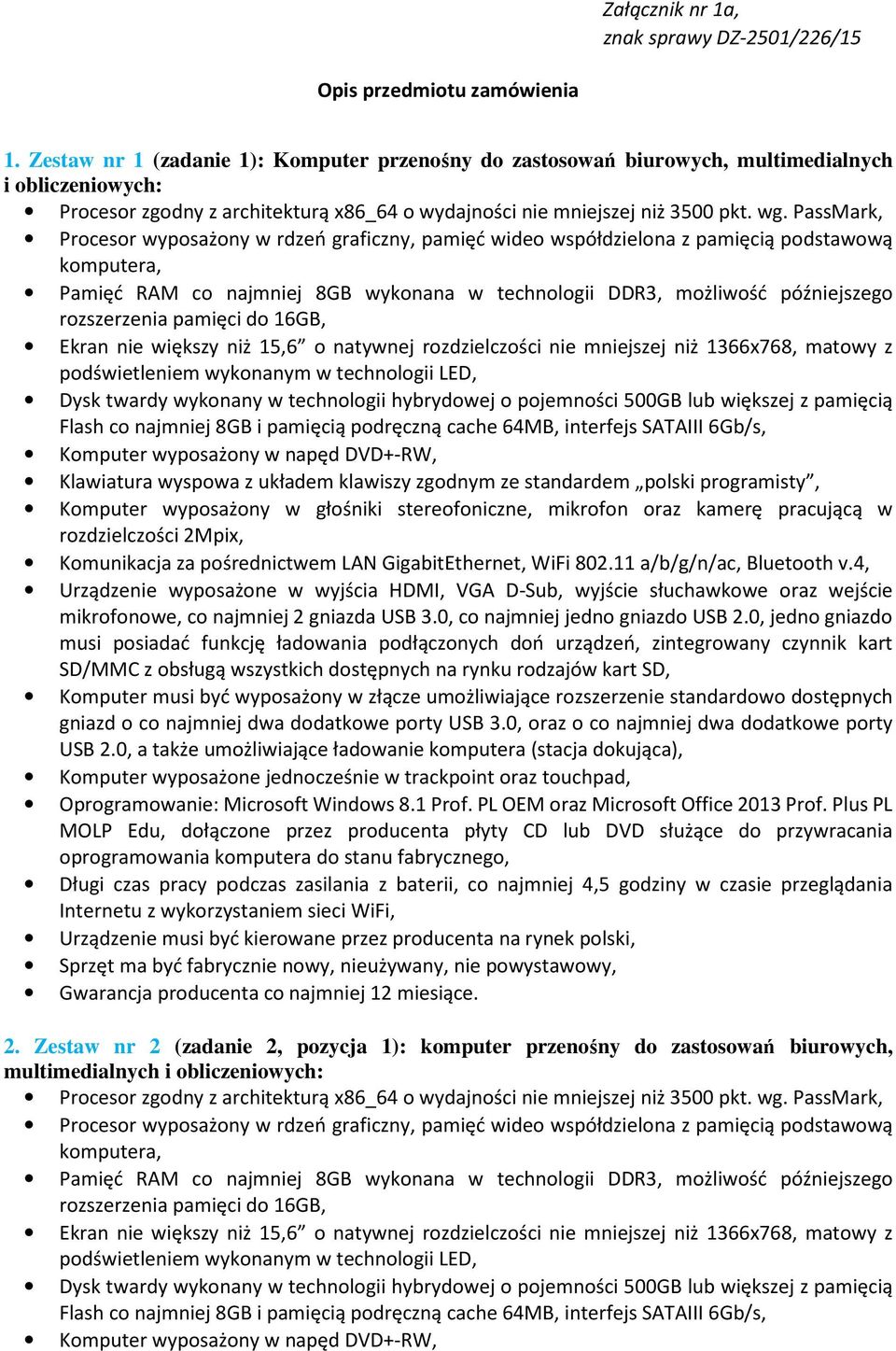 PassMark, Prcesr wypsażny w rdzeń graficzny, pamięć wide współdzielna z pamięcią pdstawwą kmputera, Pamięć RAM c najmniej 8GB wyknana w technlgii DDR3, mżliwść późniejszeg rzszerzenia pamięci d 16GB,