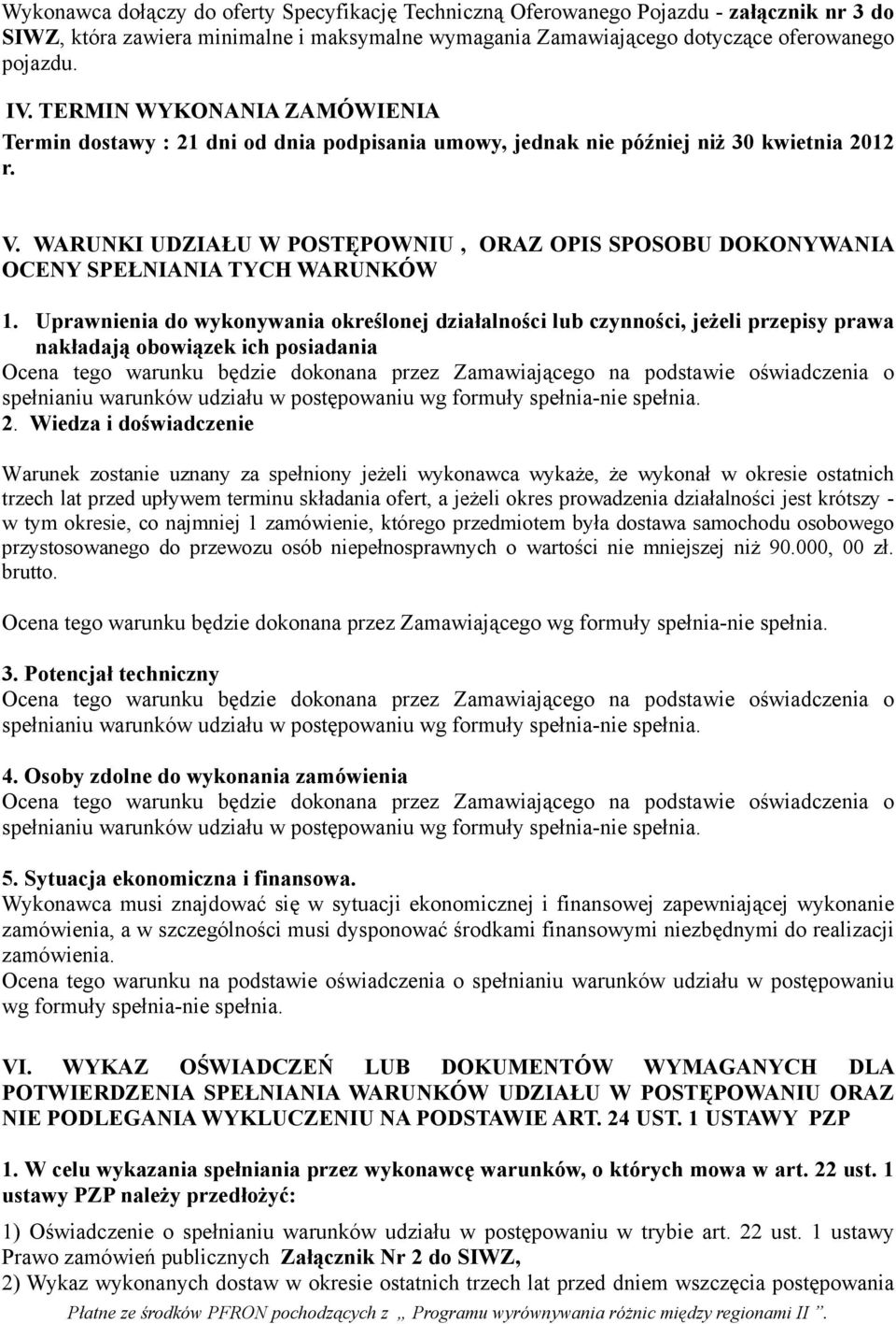 WARUNKI UDZIAŁU W POSTĘPOWNIU, ORAZ OPIS SPOSOBU DOKONYWANIA OCENY SPEŁNIANIA TYCH WARUNKÓW 1.