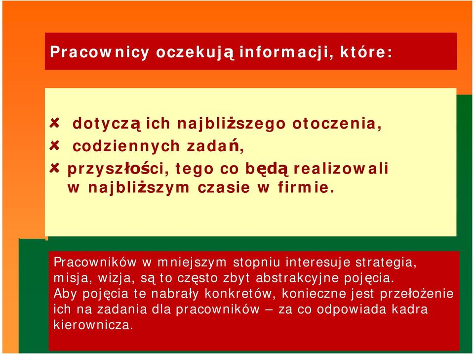 Pracowników w mniejszym stopniu interesuje strategia, misja, wizja, są to często zbyt abstrakcyjne