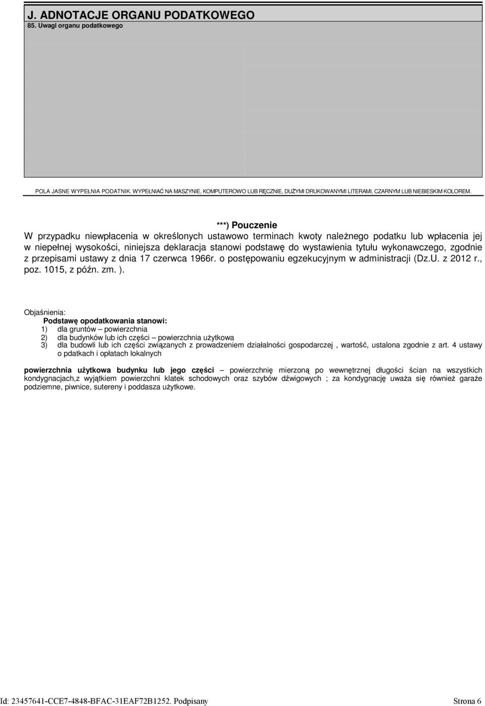 zgdnie z przepisami ustawy z dnia 17 czerwca 1966r. pstępwaniu egzekucyjnym w administracji (Dz.U. z 2012 r. pz. 1015 z późn. zm. ).