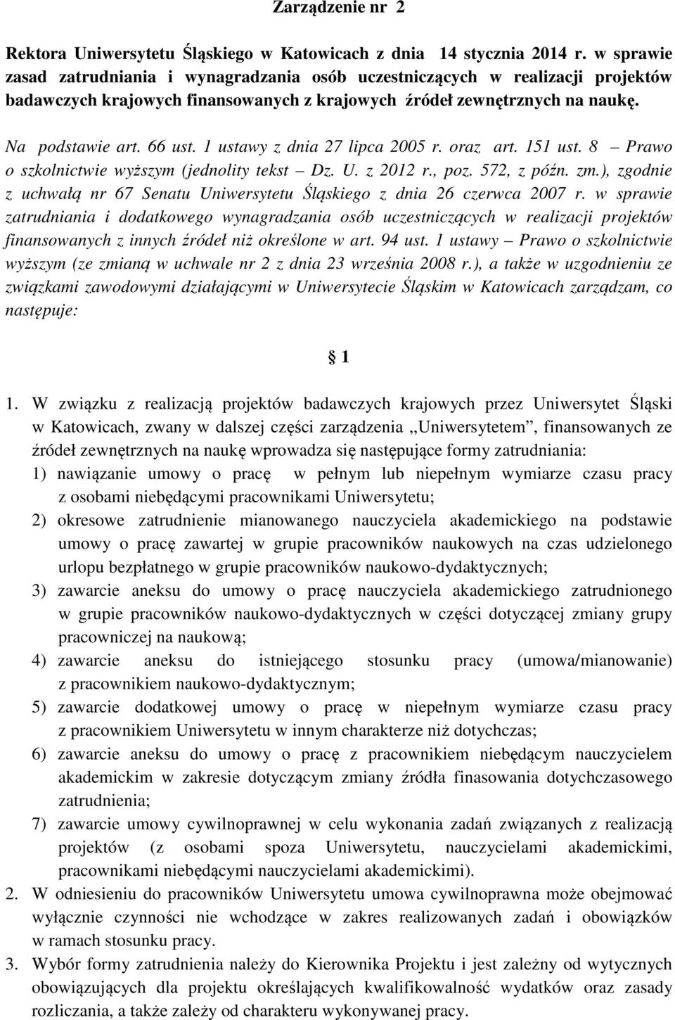 1 ustawy z dnia 27 lipca 2005 r. oraz art. 151 ust. 8 Prawo o szkolnictwie wyższym (jednolity tekst Dz. U. z 2012 r., poz. 572, z późn. zm.