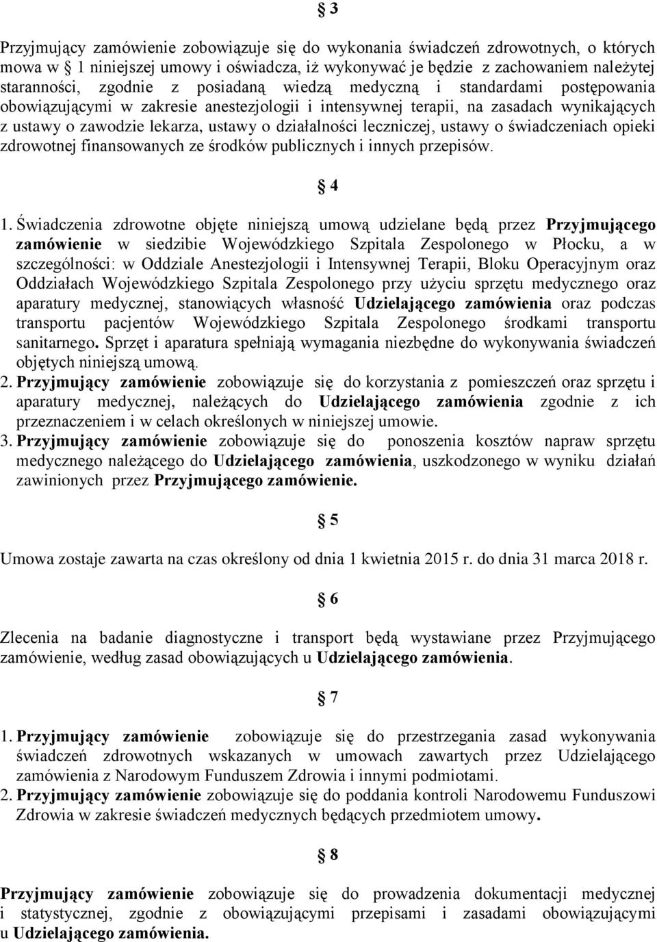 leczniczej, ustawy o świadczeniach opieki zdrowotnej finansowanych ze środków publicznych i innych przepisów. 4 1.