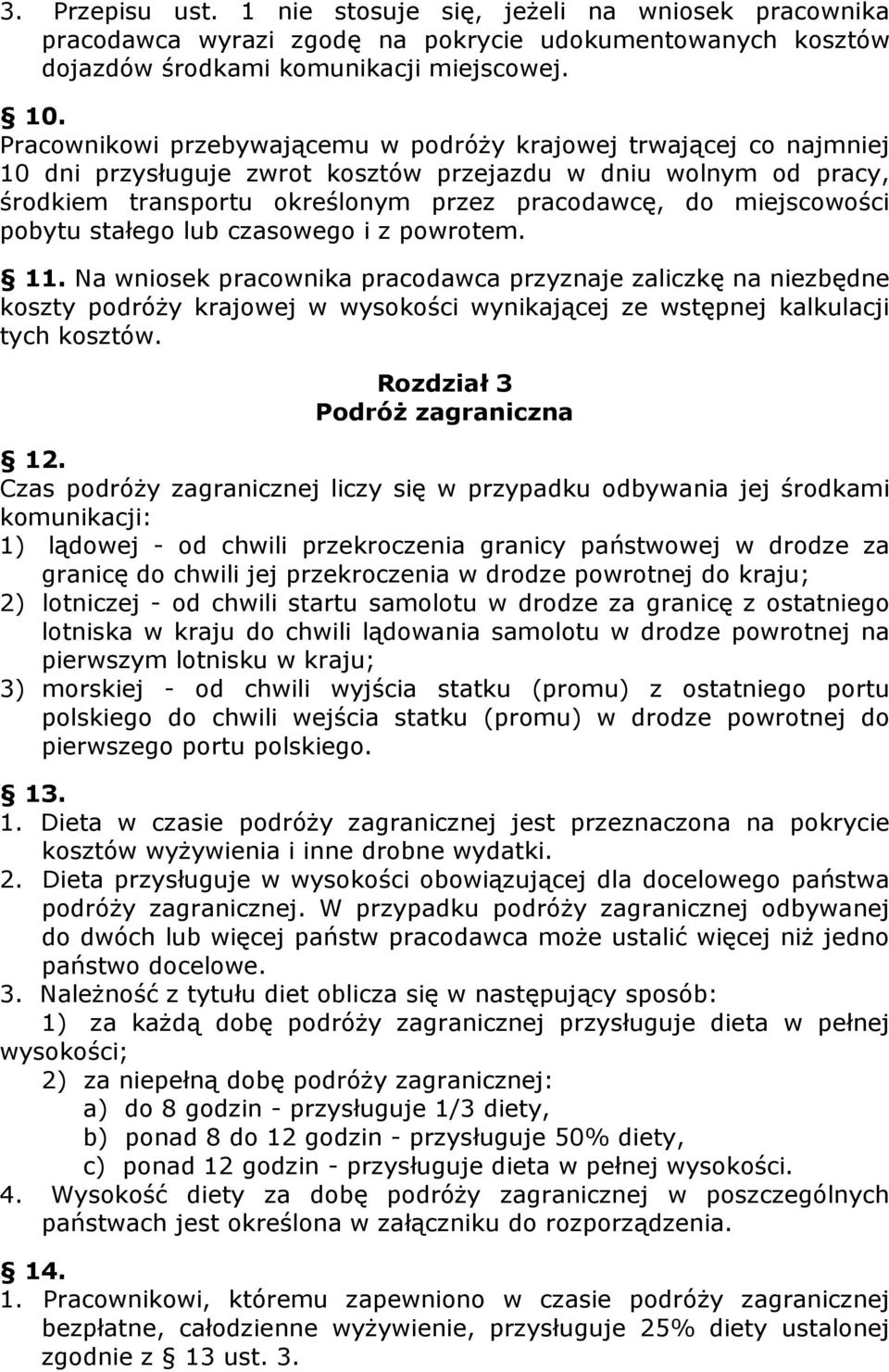 miejscowości pobytu stałego lub czasowego i z powrotem. 11.