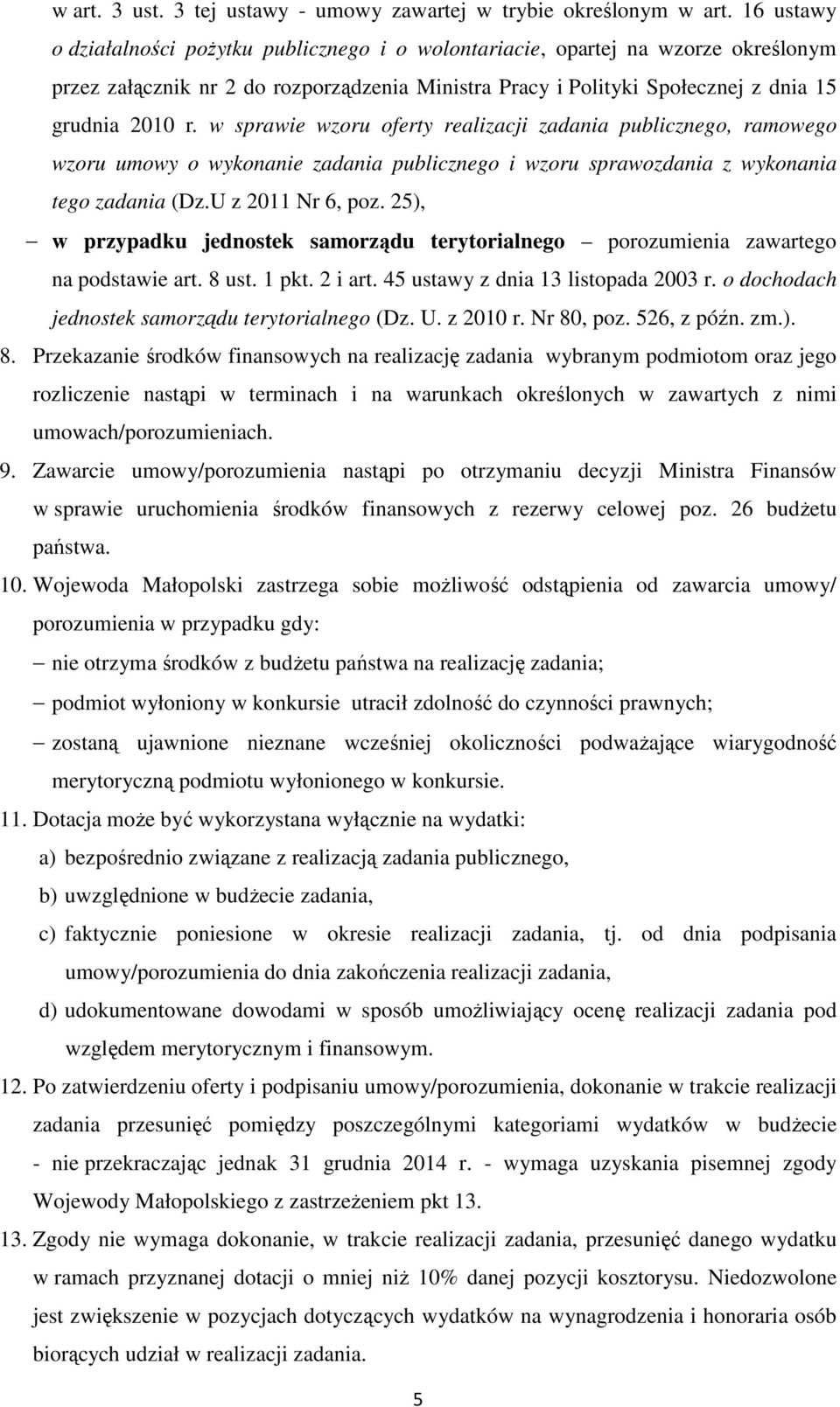 w sprawie wzoru oferty realizacji zadania publicznego, ramowego wzoru umowy o wykonanie zadania publicznego i wzoru sprawozdania z wykonania tego zadania (Dz.U z 2011 Nr 6, poz.