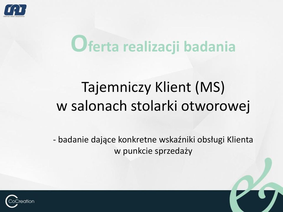 - badanie dające konkretne wskaźniki