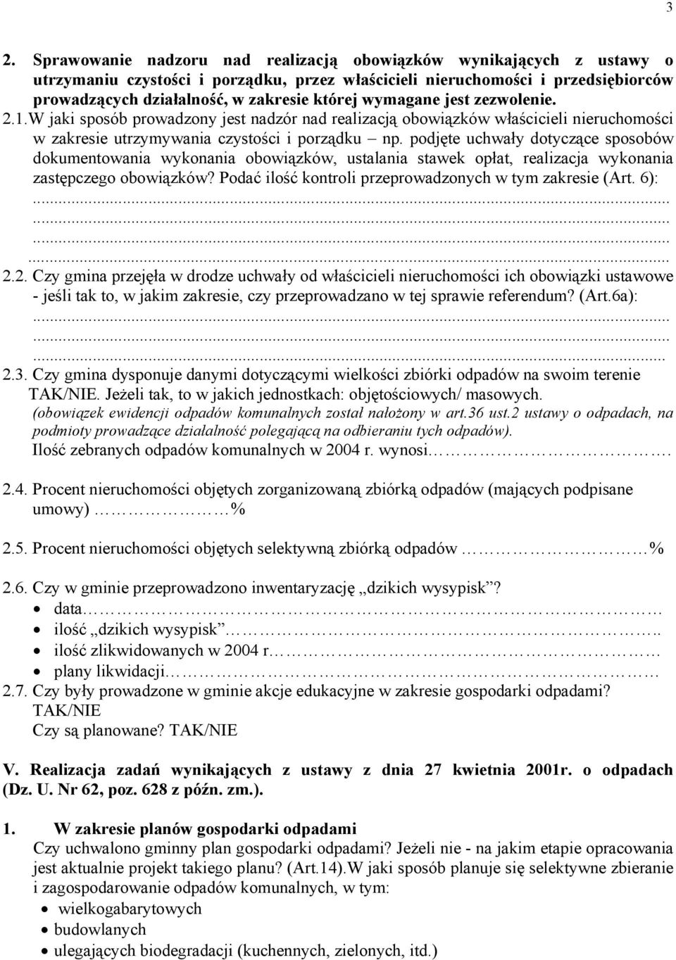 podjęte uchwały dotyczące sposobów dokumentowania wykonania obowiązków, ustalania stawek opłat, realizacja wykonania zastępczego obowiązków? Podać ilość kontroli przeprowadzonych w tym zakresie (Art.