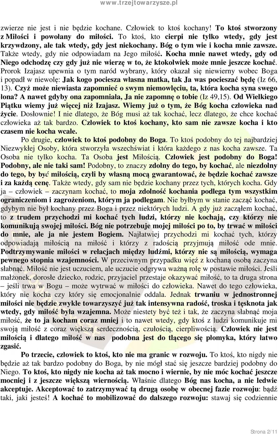 Kocha mnie nawet wtedy, gdy od Niego odchodzę czy gdy już nie wierzę w to, że ktokolwiek może mnie jeszcze kochać.