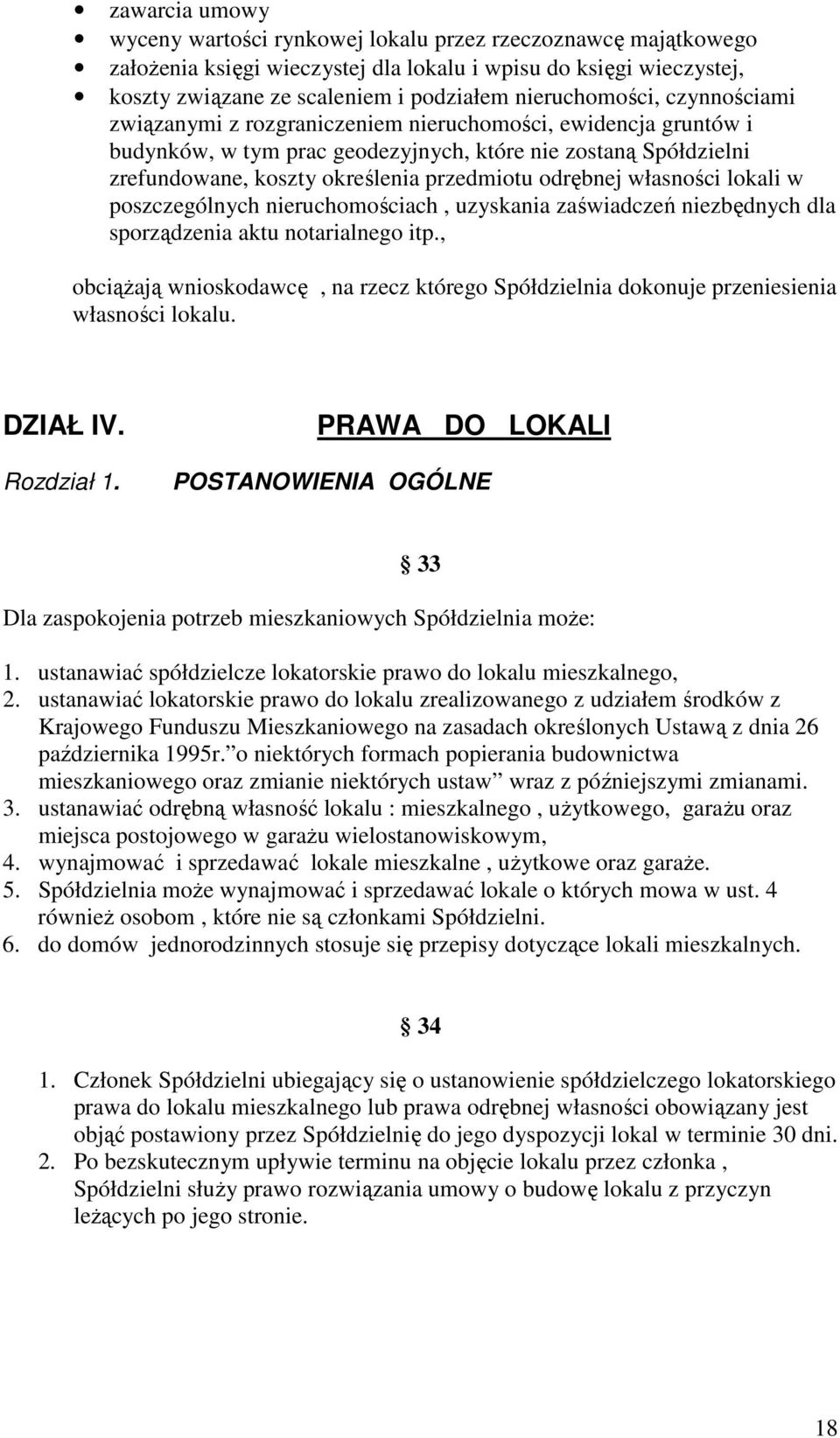 odrębnej własności lokali w poszczególnych nieruchomościach, uzyskania zaświadczeń niezbędnych dla sporządzenia aktu notarialnego itp.