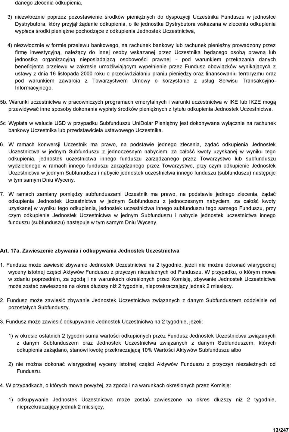 pieniężny prowadzony przez firmę inwestycyjną, należący do innej osoby wskazanej przez Uczestnika będącego osobą prawną lub jednostką organizacyjną nieposiadającą osobowości prawnej - pod warunkiem