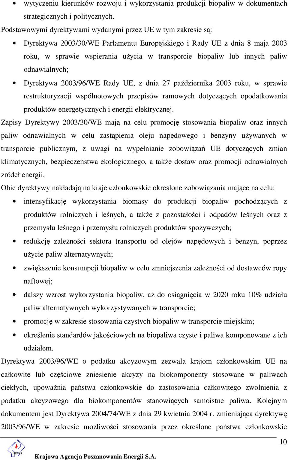 innych paliw odnawialnych; Dyrektywa 2003/96/WE Rady UE, z dnia 27 października 2003 roku, w sprawie restrukturyzacji wspólnotowych przepisów ramowych dotyczących opodatkowania produktów