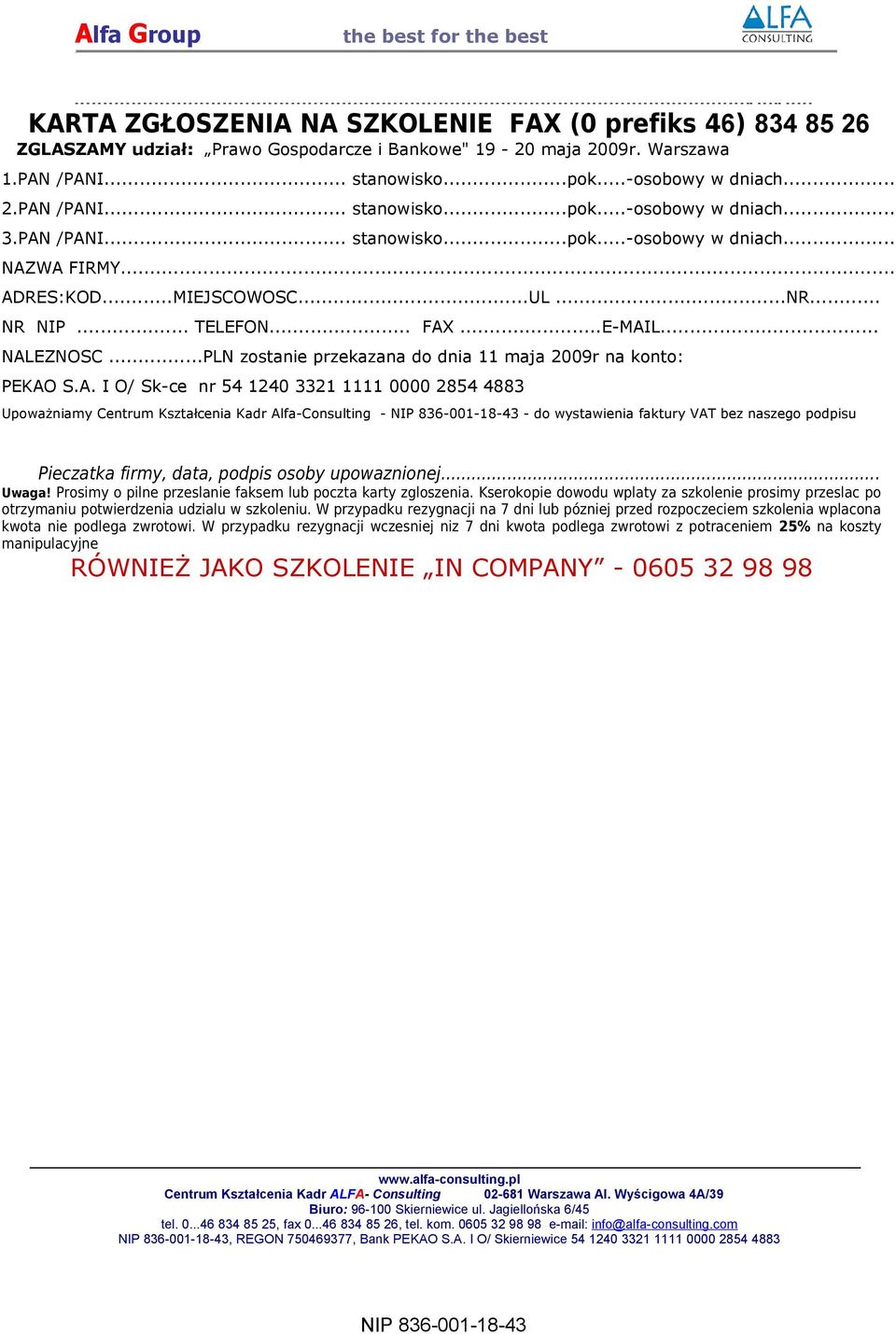 /PANI stanowiskopok-osobowy w dniach 2PAN /PANI stanowiskopok-osobowy w dniach 3PAN /PANI stanowiskopok-osobowy w dniach NAZWA FIRMY ADRES:KODMIEJSCOWOSCUL NR NR NIP TELEFON FAX E-MAIL NALEZNOSC PLN