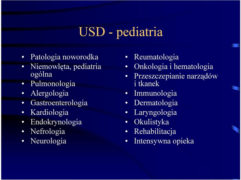 Neurologia Reumatologia Onkologia i hematologia Przeszczepianie narządów i