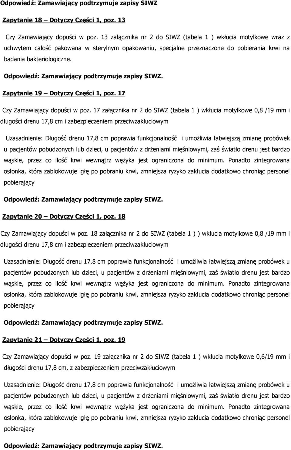 Zapytanie 19 Dotyczy Części 1, poz. 17 Czy Zamawiający dopuści w poz.