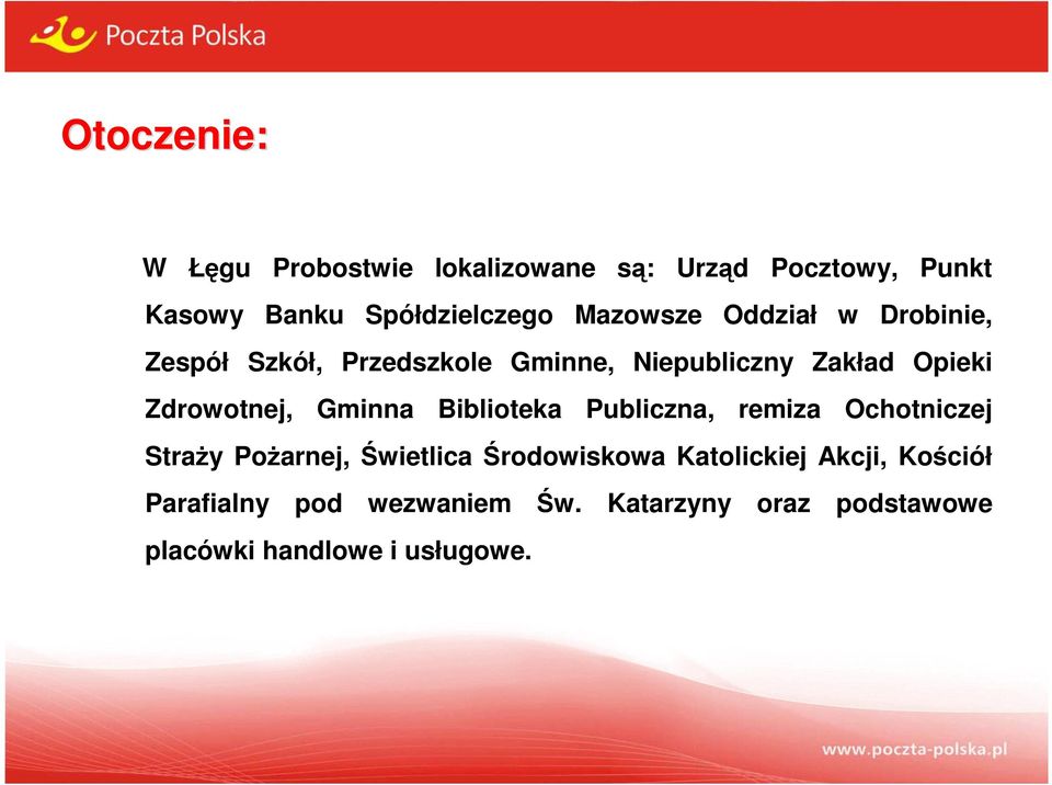 Zdrowotnej, Gminna Biblioteka Publiczna, remiza Ochotniczej Straży Pożarnej, Świetlica Środowiskowa