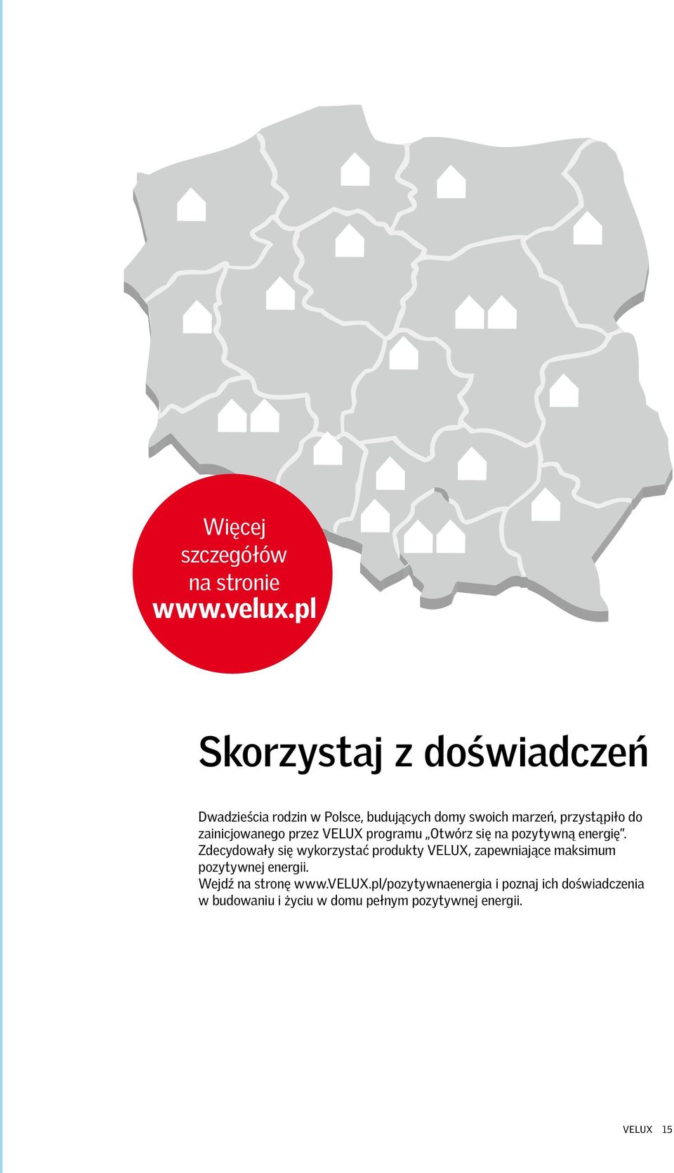 zainicjowanego przez VELUX programu Otwórz się na pozytywną energię.