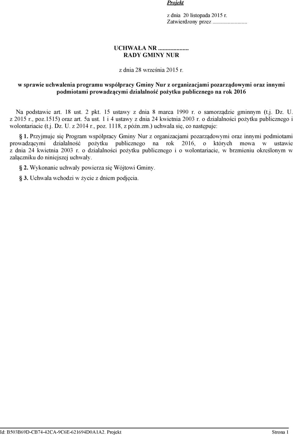 15 ustawy z dnia 8 marca 1990 r. o samorządzie gminnym (t.j. Dz. U. z 2015 r., poz.1515) oraz art. 5a ust. 1 i 4 ustawy z dnia 24 kwietnia 2003 r.