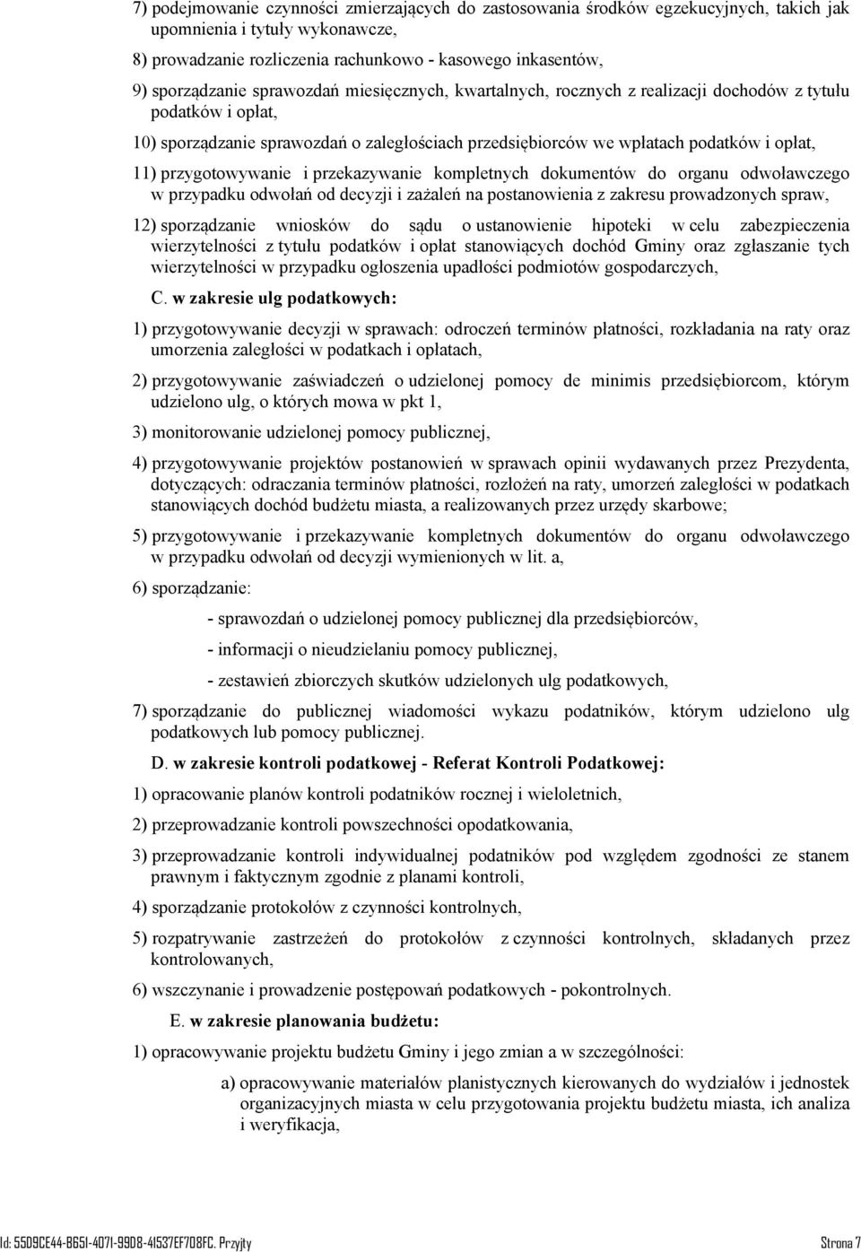 przygotowywanie i przekazywanie kompletnych dokumentów do organu odwoławczego w przypadku odwołań od decyzji i zażaleń na postanowienia z zakresu prowadzonych spraw, 12) sporządzanie wniosków do sądu