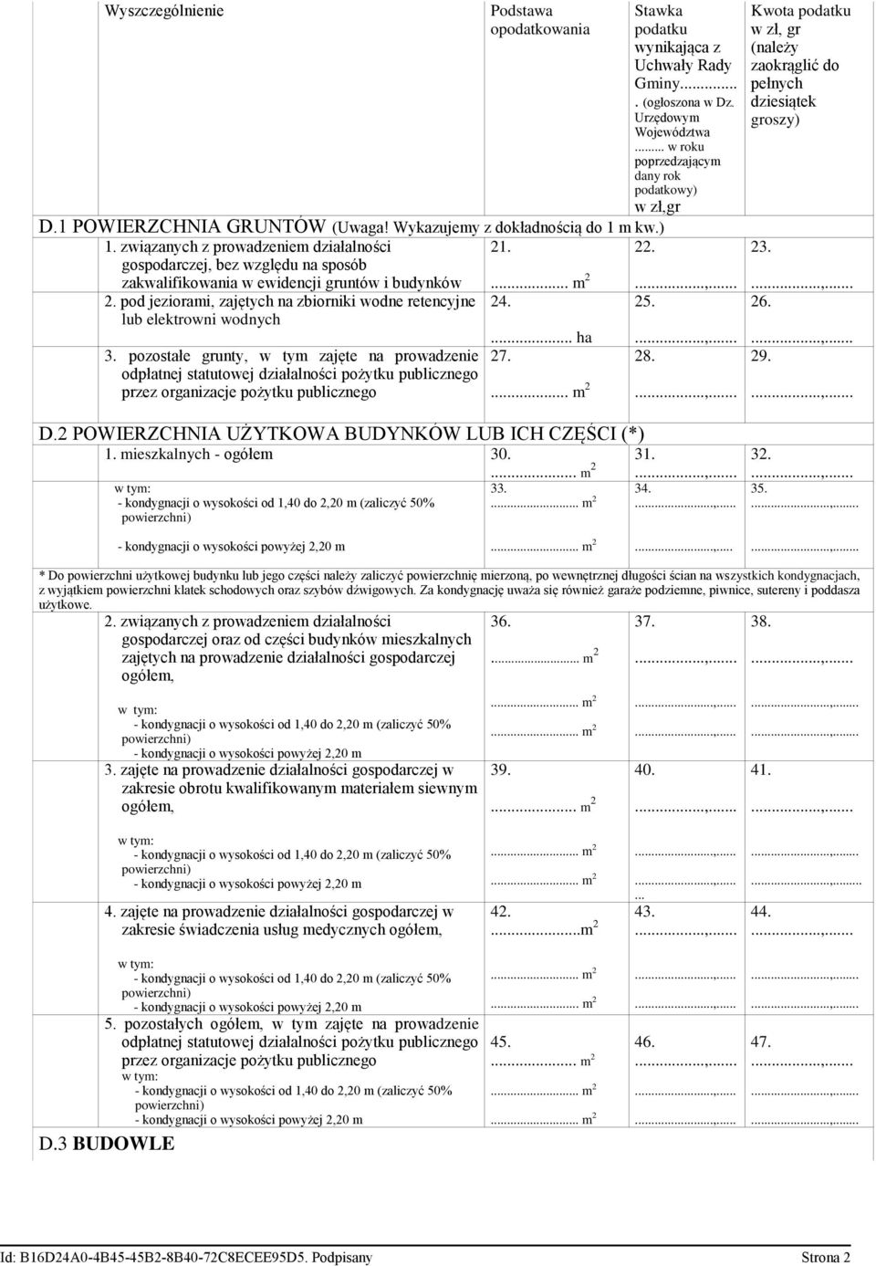 pod jeziorami, zajętych na zbiorniki wodne retencyjne lub elektrowni wodnych 3.