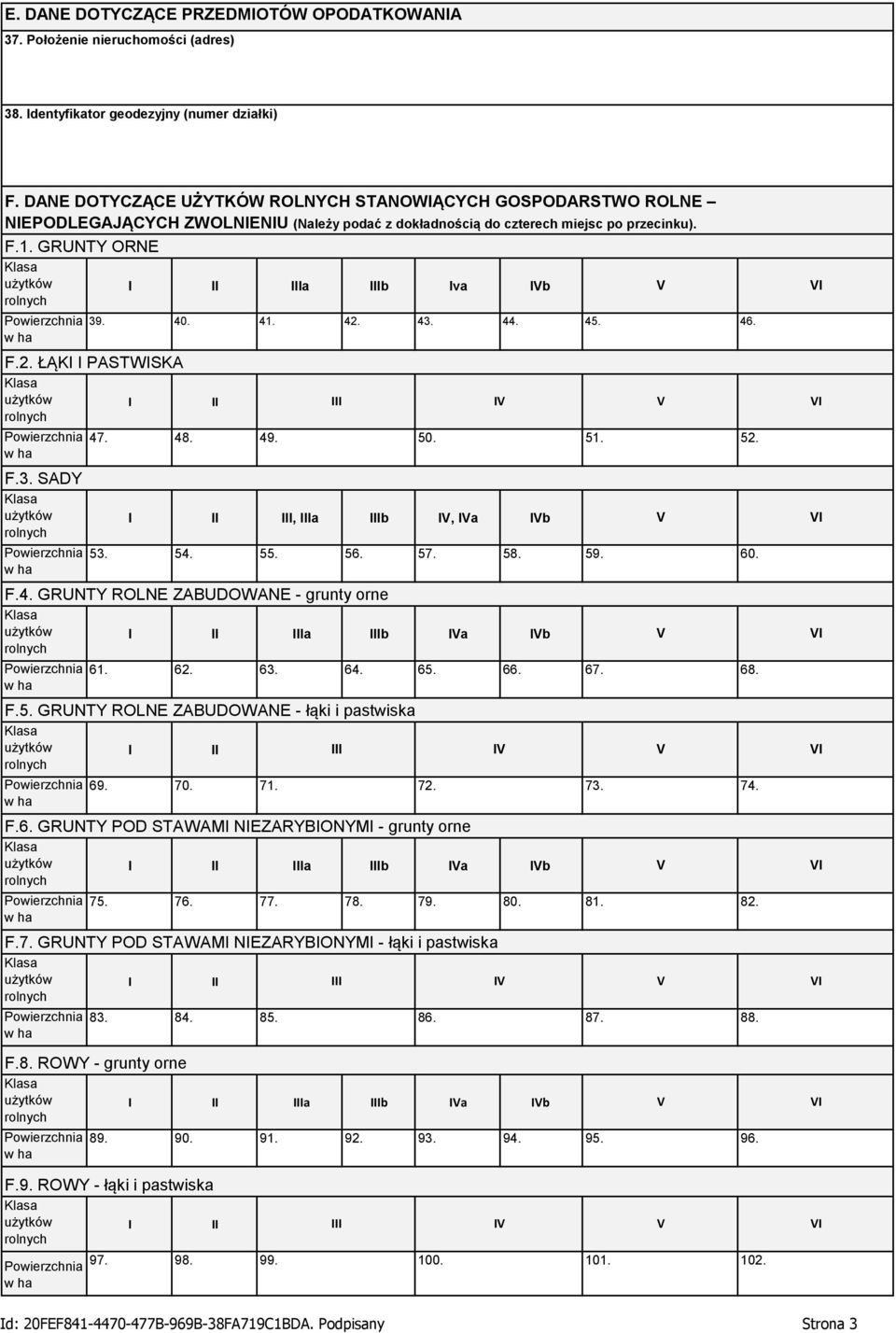 45. 46. F.2. ŁĄK PASTWSKA 47. 48. 49. 50. 51. 52. F.3. SADY, a b, a b 53. 54. 55. 56. 57. 58. 59. 60. F.4. GRUNTY ROLNE ZABUDOWANE - grunty orne a b a b 61. 62. 63. 64. 65. 66. 67. 68. F.5. GRUNTY ROLNE ZABUDOWANE - łąki i pastwiska 69.