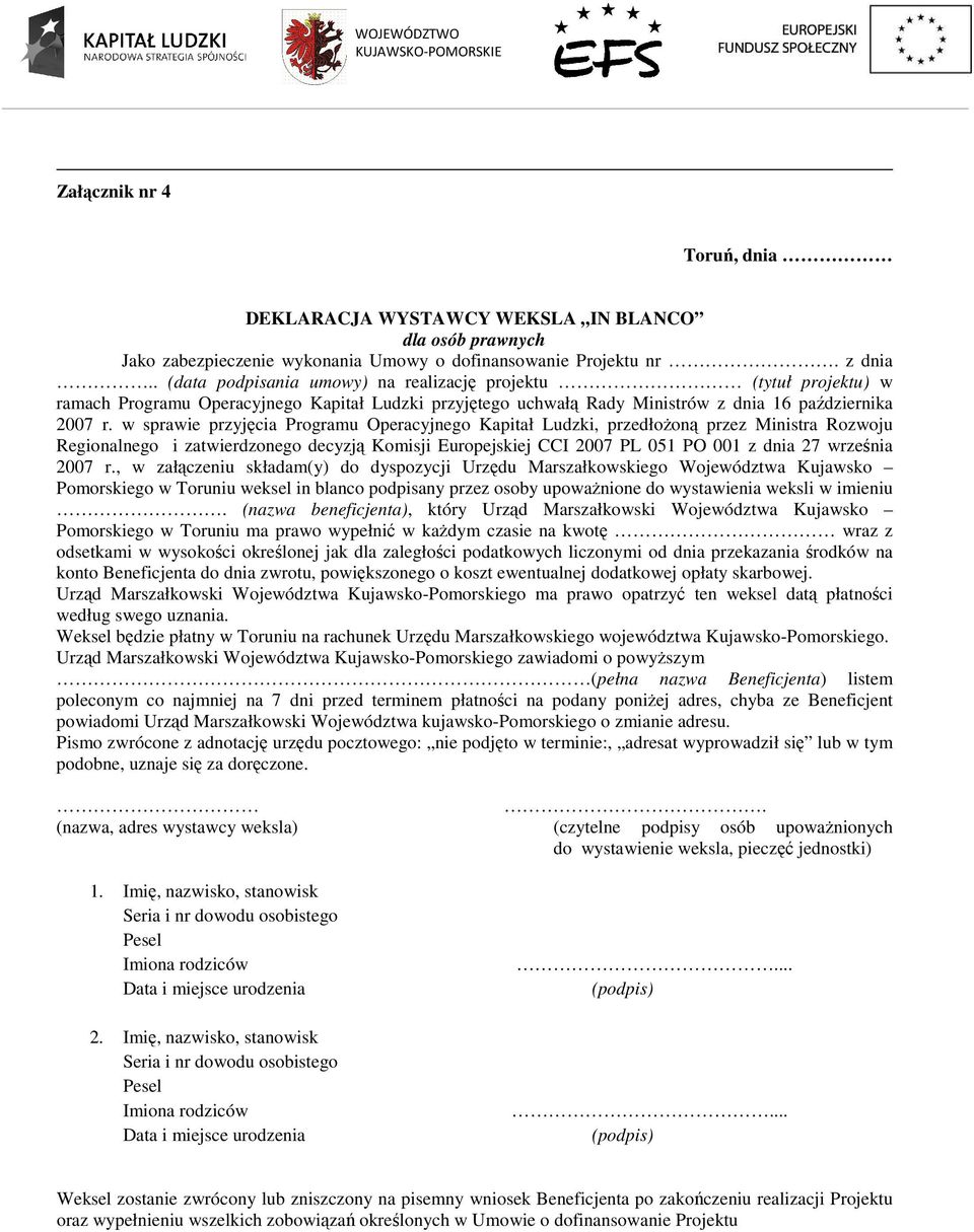 w sprawie przyjęcia Programu Operacyjnego Kapitał Ludzki, przedłoŝoną przez Ministra Rozwoju Regionalnego i zatwierdzonego decyzją Komisji Europejskiej CCI 2007 PL 051 PO 001 z dnia 27 września 2007