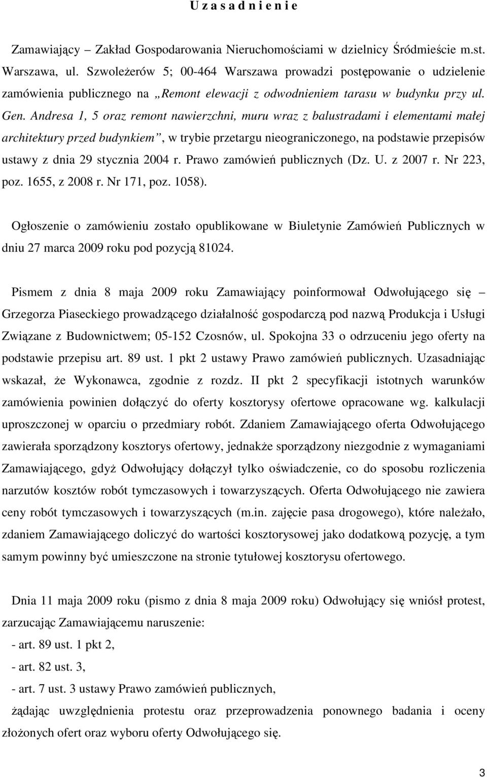 Andresa 1, 5 oraz remont nawierzchni, muru wraz z balustradami i elementami małej architektury przed budynkiem, w trybie przetargu nieograniczonego, na podstawie przepisów ustawy z dnia 29 stycznia