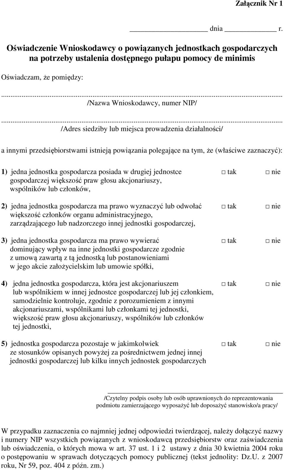 .. /Adres siedziby lub miejsca prowadzenia działalności/ a innymi przedsiębiorstwami istnieją powiązania polegające na tym, że (właściwe zaznaczyć): 1) jedna jednostka gospodarcza posiada w drugiej