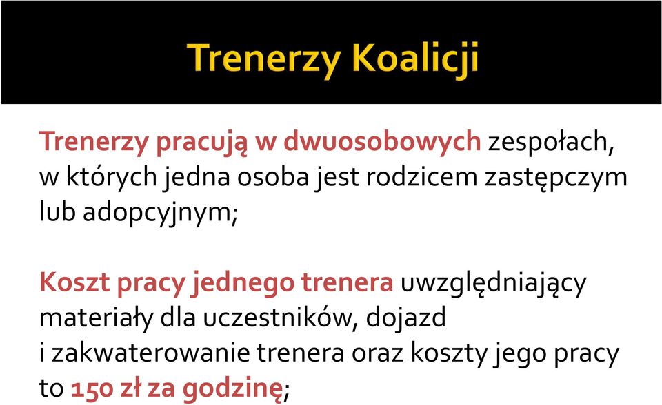 jednego trenerauwzględniający materiały dla uczestników,