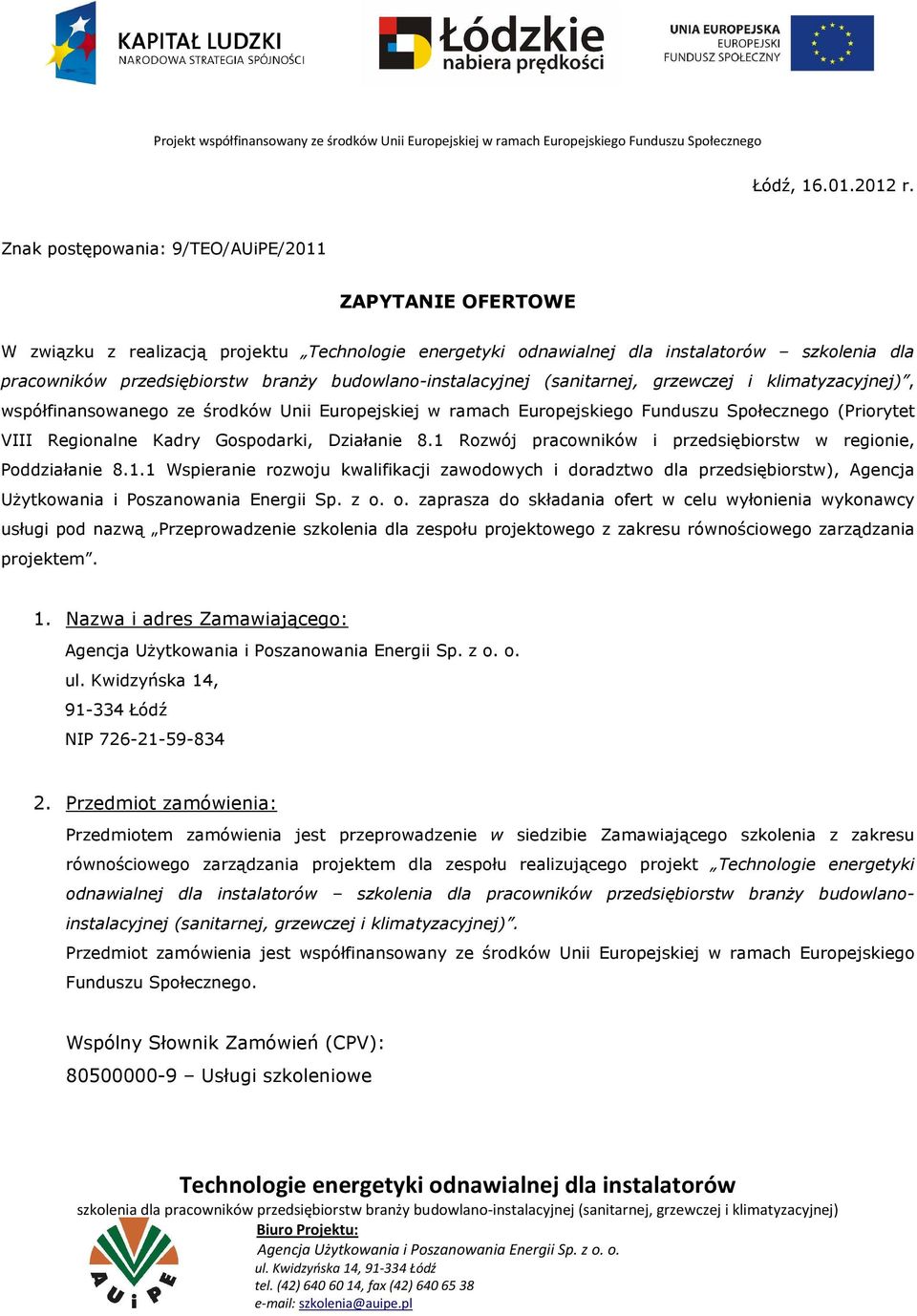 klimatyzacyjnej), współfinansowanego ze środków Unii Europejskiej w ramach Europejskiego Funduszu Społecznego (Priorytet VIII Regionalne Kadry Gospodarki, Działanie 8.