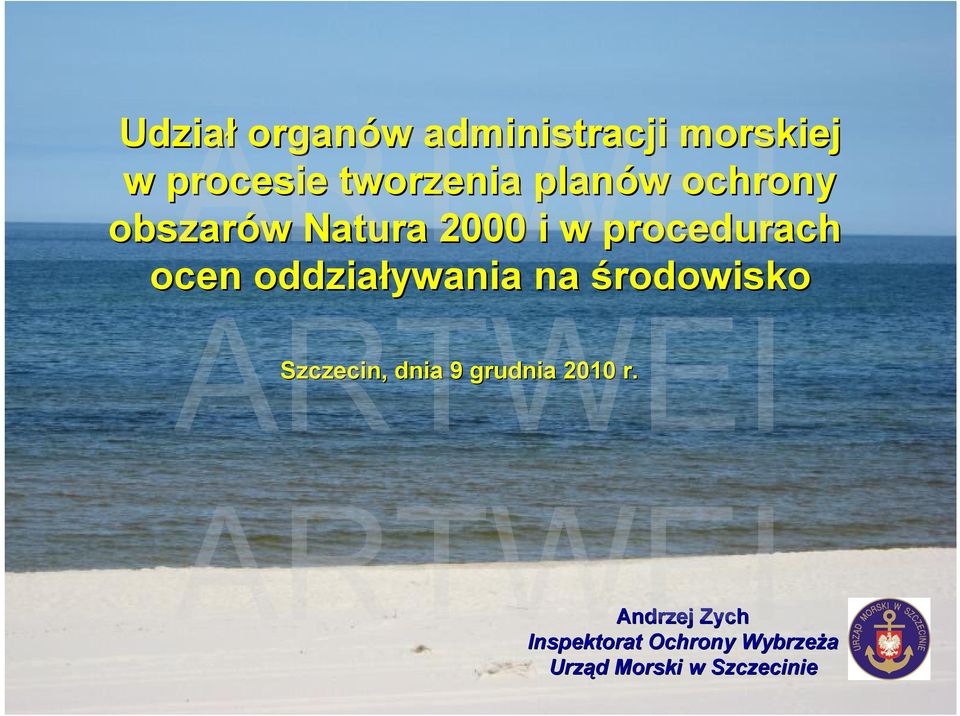 oddziaływania na środowisko Szczecin, dnia 9 grudnia 2010 r.