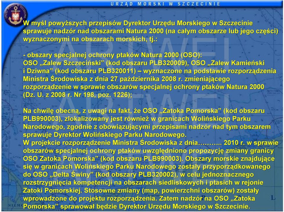 rozporządzenia Ministra Środowiska z dnia 27 października 2008 r. zmieniającego rozporządzenie w sprawie obszarów w specjalnej ochrony ptaków w Natura 2000 (Dz. U. z 2008 r. Nr 198, poz.