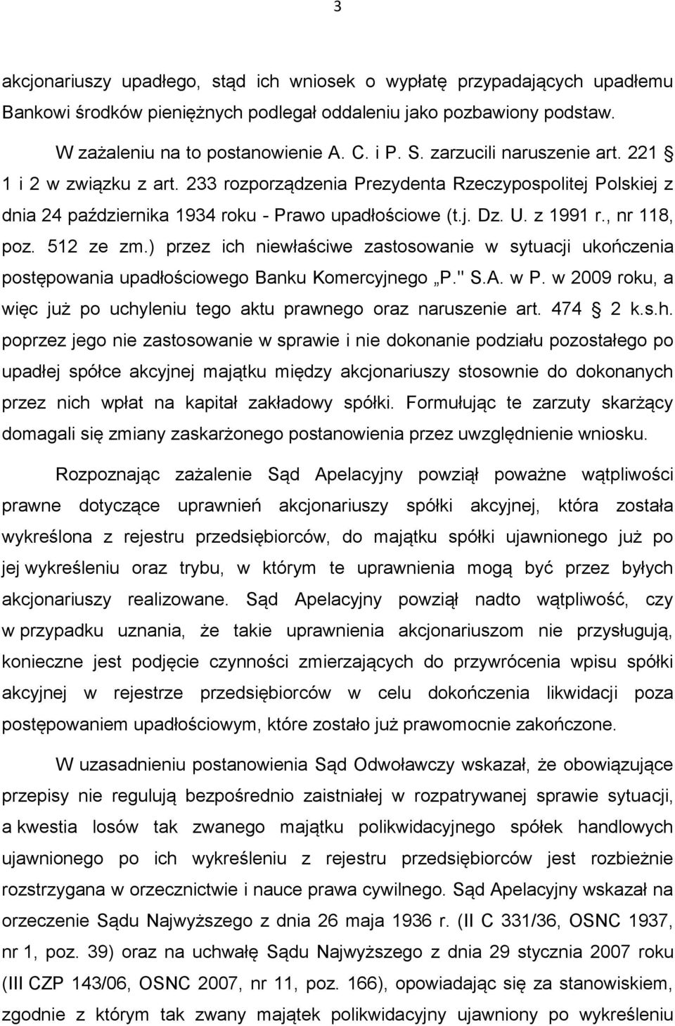 512 ze zm.) przez ich niewłaściwe zastosowanie w sytuacji ukończenia postępowania upadłościowego Banku Komercyjnego P." S.A. w P.