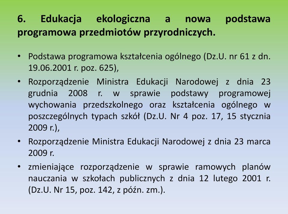 w sprawie podstawy programowej wychowania przedszkolnego oraz kształcenia ogólnego w poszczególnych typach szkół (Dz.U. Nr 4 poz.