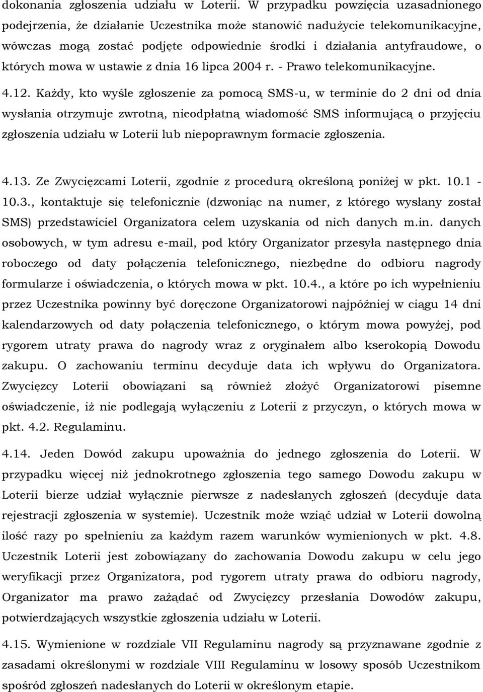 mowa w ustawie z dnia 16 lipca 2004 r. - Prawo telekomunikacyjne. 4.12.