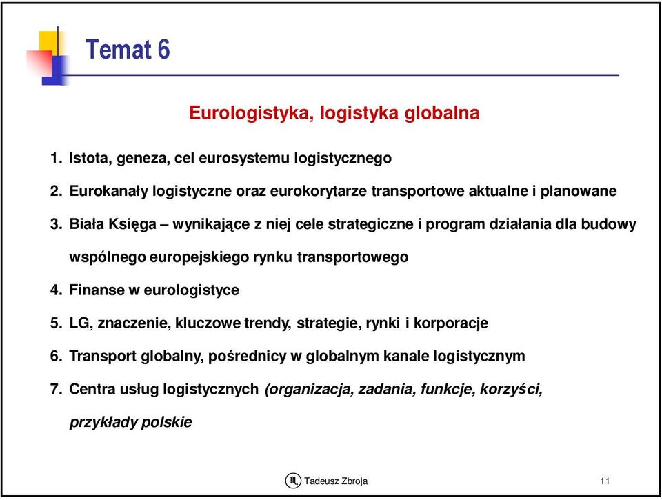 Biała Księga wynikające z niej cele strategiczne i program działania dla budowy wspólnego europejskiego rynku transportowego 4.