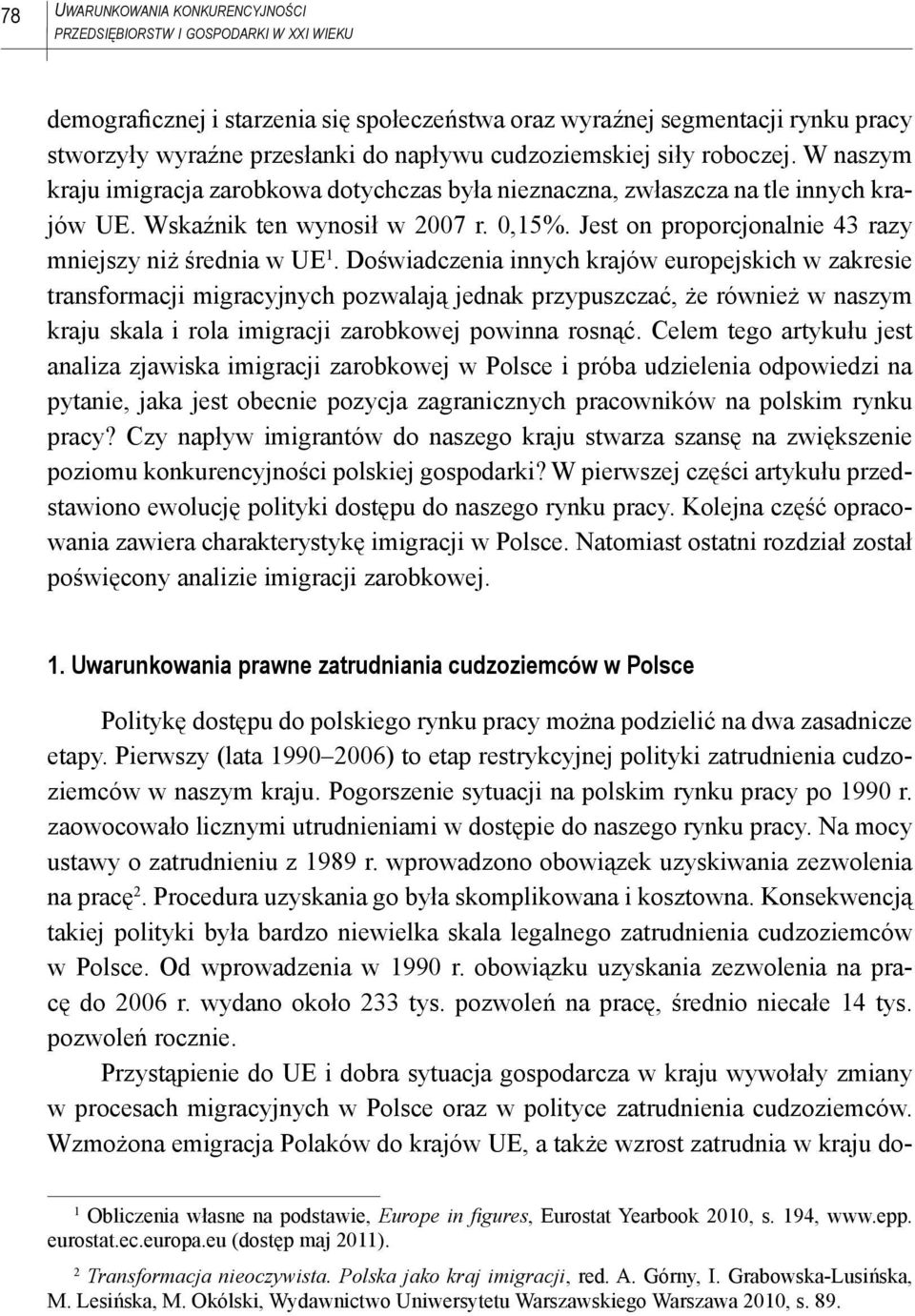 Jest on proporcjonalnie 43 razy mniejszy niż średnia w UE 1.